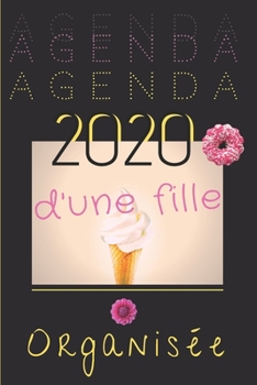 Agenda 2020 d'une fille organisée: agenda semainier & journalier | aperçu mensuel - prise de notes confortable - semaine en double page - création ... format 15x23 cm - 140 pages (French Edition)