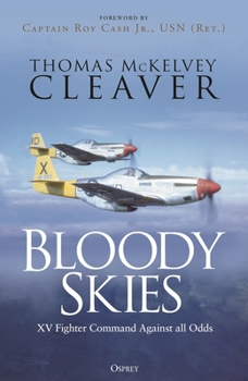Hardcover Bloody Skies: XV Fighter Command Against All Odds Book
