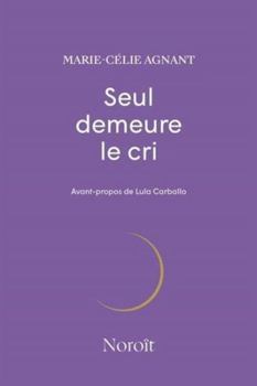 Paperback SEUL DEMEURE LE CRI [French] Book