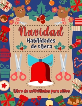 Libro de actividades de habilidades de tijera de Navidad: Corte Colorear y Pastelear PRÁCTICA Libro de trabajo para niños - Preescolares y ... la diversión de vacaciones!