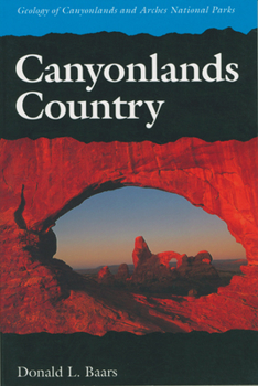 Paperback Canyonlands Country: Geology of Canyonlands and Arches National Parks Book