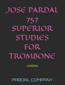 Paperback Jose Pardal 757 Superior Studies for Trombone: London Book