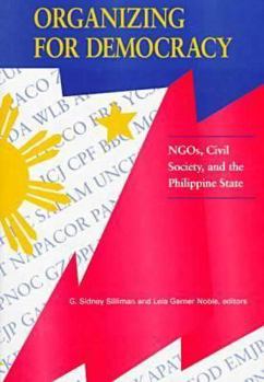 Paperback Organizing for Democracy: Ngos, Civil Society, and the Philippine State Book