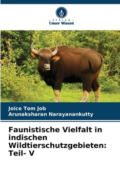 Faunistische Vielfalt in indischen Wildtierschutzgebieten: Teil- V