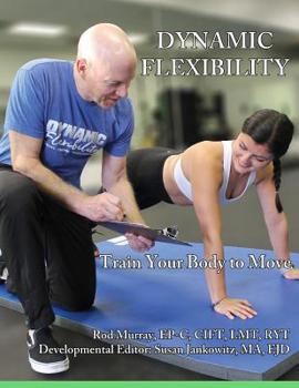 Paperback Dynamic Flexibility: Train Your Body to Move Book