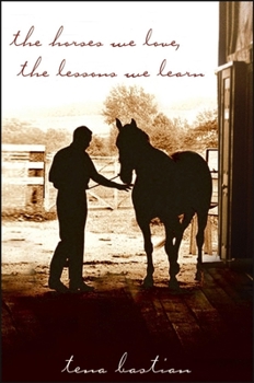 Hardcover The Horses We Love, the Lessons We Learn Book