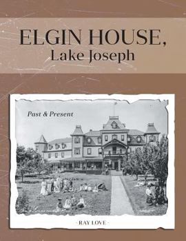 Paperback Elgin House, Lake Joseph: Past and Present Book