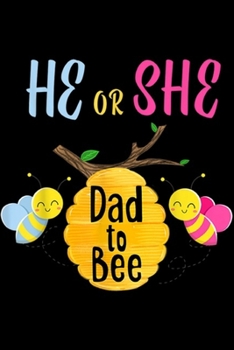 Paperback he or she dad to bee: Bee Gender Reveal for Dad Bee themed Party Journal/Notebook Blank Lined Ruled 6x9 100 Pages Book