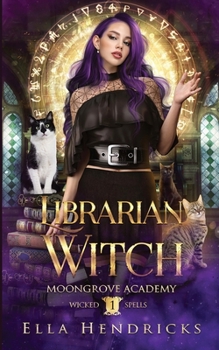 Librarian Witch: A Dark Academy Romance - Book #1 of the Moongrove Academy: Wicked Spells