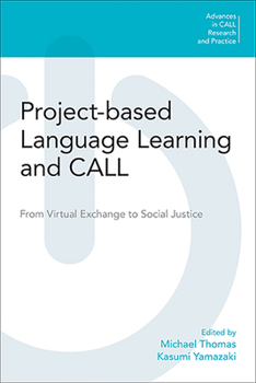 Paperback Project-Based Language Learning and Call: From Virtual Exchange to Social Justice Book