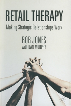 Paperback Retail Therapy: Making Strategic Relationships Work Book