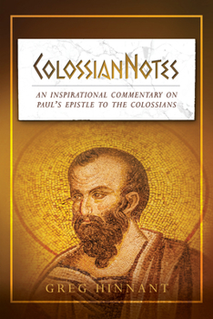 Paperback Colossiannotes: An Inspirational Commentary on Paul's Epistle to the Colossians Book