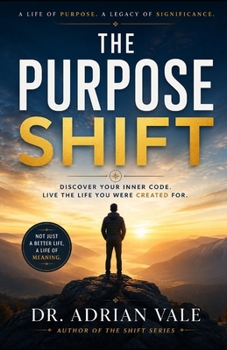 Paperback The Purpose Shift: Stop Searching for Your Purpose. Start Becoming the Person You Were Created to Be. Book