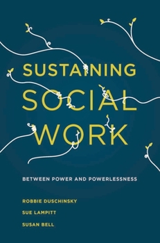 Paperback Sustaining Social Work: Between Power and Powerlessness Book