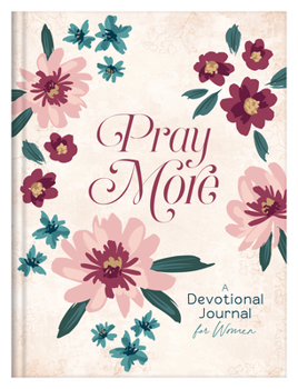 Hardcover Pray More: A Daily Devotional Journal for Women Book