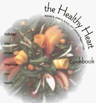 Paperback The Healthy Heart Cookbook: Indulge Your Palate--Improve Your Health Book