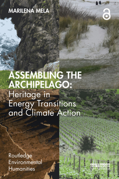Hardcover Assembling the Archipelago: Heritage in Energy Transitions and Climate Action Book