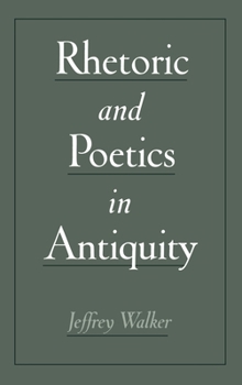 Hardcover Rhetoric and Poetics in Antiquity Book