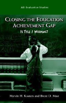 Paperback Closing the Achievement Gap: Is Title I Working (AEI Evaluative Studies) Book