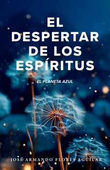 Paperback El Despertar de los Espíritus: El Planeta Azul [Spanish] Book