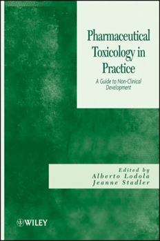 Hardcover Pharmaceutical Toxicology in Practice: A Guide to Non-Clinical Development Book
