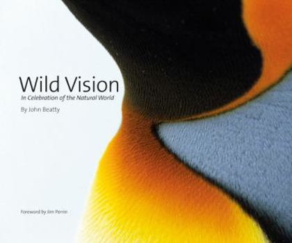 Hardcover Wild Vision: In Celebration of the Natural World Book