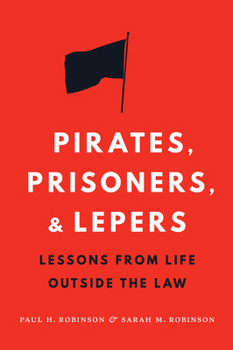 Hardcover Pirates, Prisoners, and Lepers: Lessons from Life Outside the Law Book
