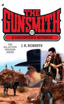 A Daughter's Revenge - Book #323 of the Gunsmith