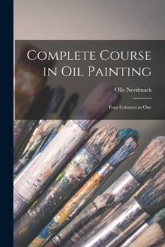 Paperback Complete Course in Oil Painting: Four Columes in One Book