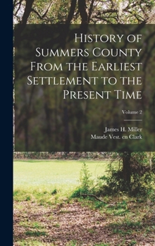 Hardcover History of Summers County From the Earliest Settlement to the Present Time; Volume 2 Book