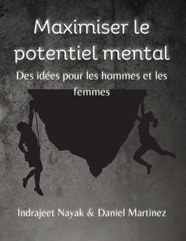 Paperback Maximiser le potentiel mental: Des idées pour les hommes et les femmes [French] Book