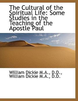 Paperback The Cultural of the Spiritual Life: Some Studies in the Teaching of the Apostle Paul [Large Print] Book