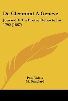 Paperback De Clermont A Geneve: Journal D'Un Pretre Deporte En 1792 (1867) [French] Book