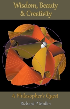 Paperback Wisdom, Beauty, and Creativity: A Philosopher's Quest Book