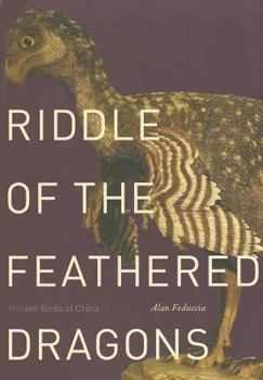 Hardcover Riddle of the Feathered Dragons: Hidden Birds of China Book