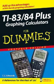 Paperback TI-83/84 Plus Graphing Calculators for Dummies, Portable Edition by C. C. Edwards (2006-05-12) Book