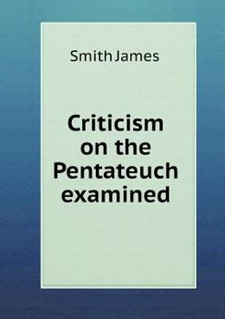 Paperback Criticism on the Pentateuch examined Book