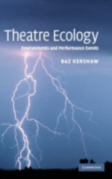 Hardcover Theatre Ecology: Environments and Performance Events Book