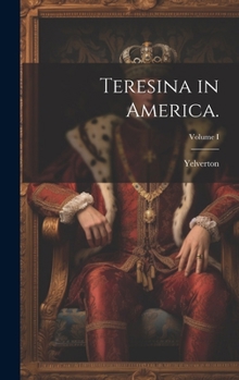 Hardcover Teresina in America.; Volume I Book