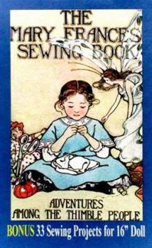Paperback The Mary Frances Sewing Book: Or, Adventures Among the Thimble People Book