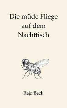 Paperback Die müde Fliege auf dem Nachttisch: Ein Buch für die leisen Stunden [German] Book