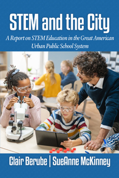 Paperback Stem and the City: A Report on Stem Education in the Great American Urban Public School System Book