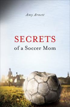 Paperback Secrets of a Soccer Mom Book