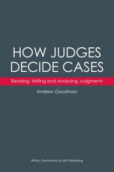 Paperback How Judges Decide Cases: Reading, Writing and Analysing Judgments Book