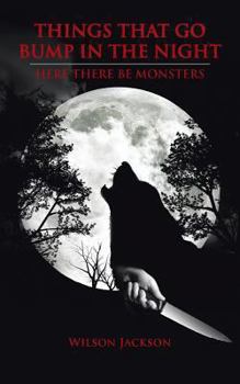 Paperback Things That Go Bump in the Night: Here There Be Monsters Book