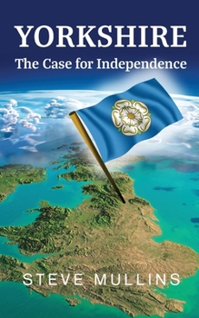 Paperback Yorkshire: The Case for Independence Book