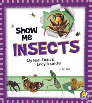 Show Me Insects: My First Picture Encyclopedia - Book  of the My First Picture Encyclopedias