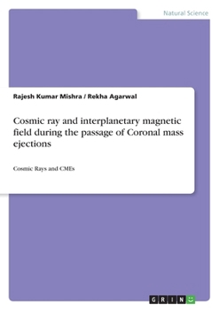 Cosmic ray and interplanetary magnetic field during the passage of Coronal mass ejections: Cosmic Rays and CMEs