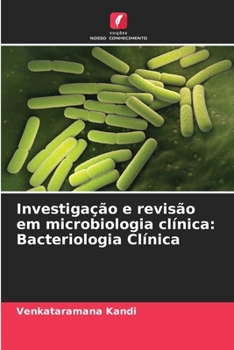 Investigação e revisão em microbiologia clínica: Bacteriologia Clínica (Portuguese Edition)