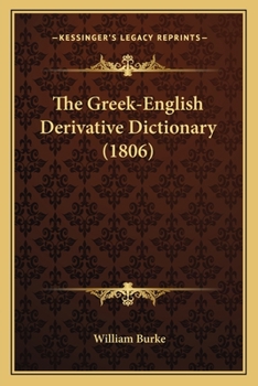 Paperback The Greek-English Derivative Dictionary (1806) Book